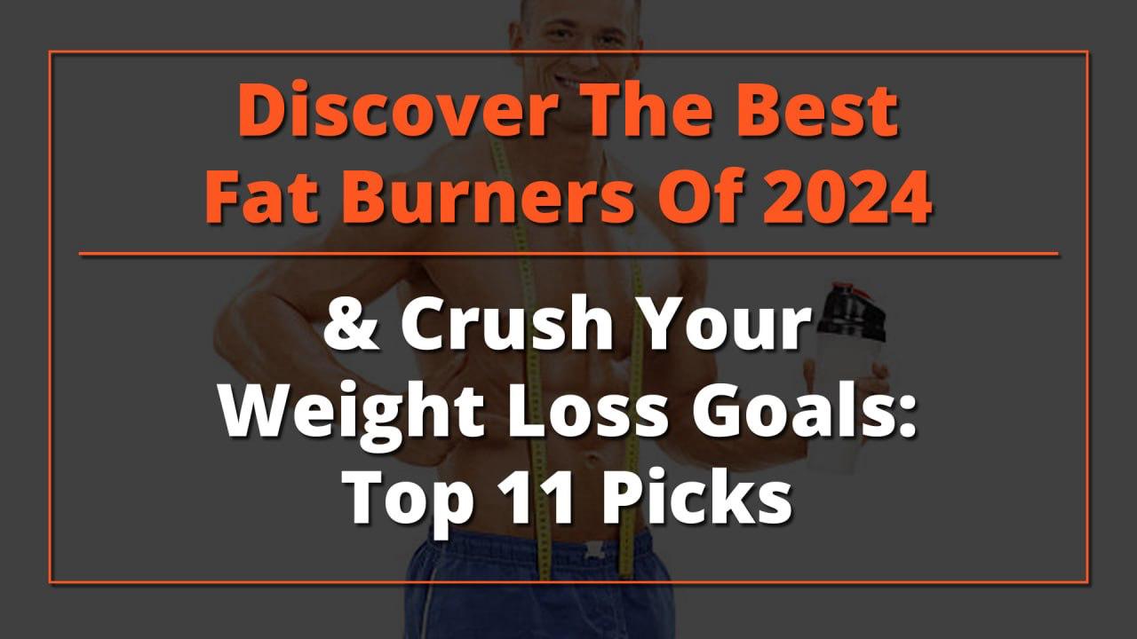 Steroid For Sale Discover the Best Fat Burners of 2024 &amp; Crush Your Weight Loss Goals: Top 11 Picks